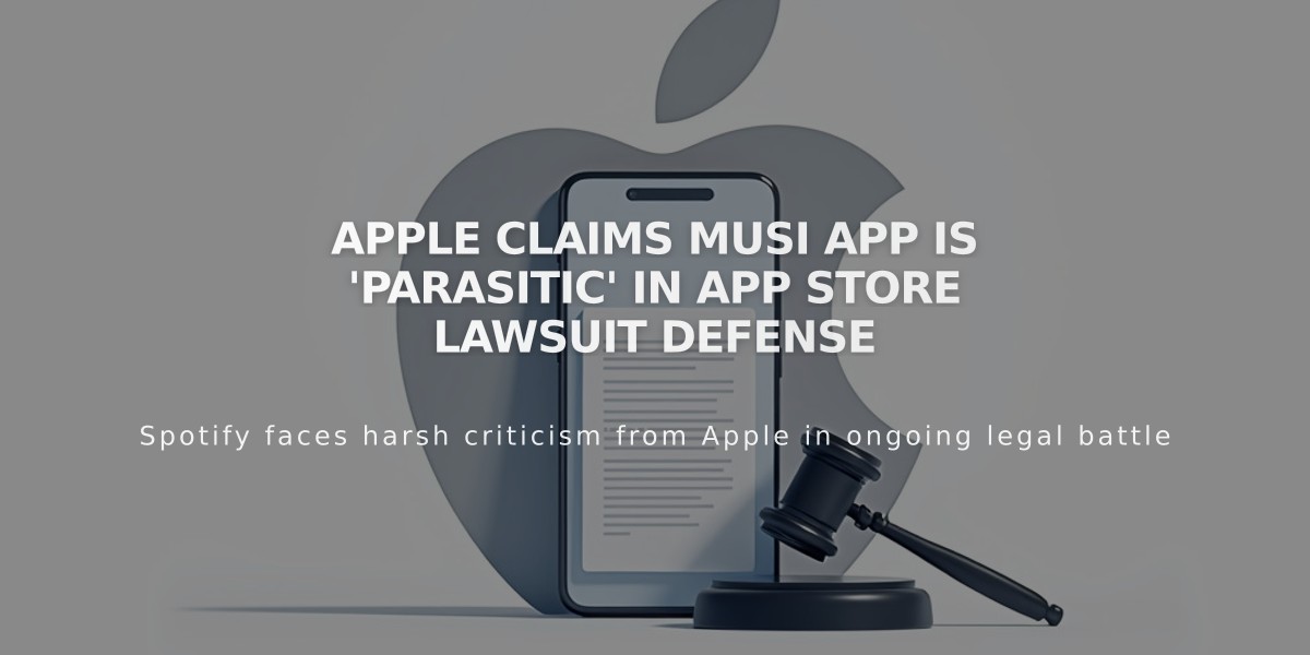 Apple Claims Musi App Is 'Parasitic' in App Store Lawsuit Defense