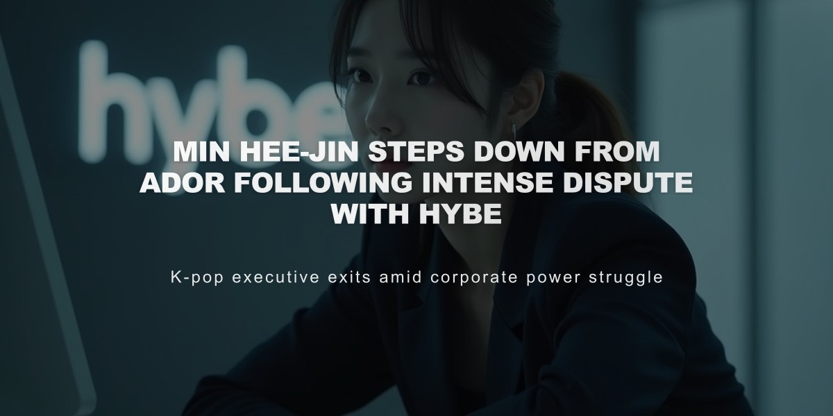 Min Hee-Jin Steps Down from ADOR Following Intense Dispute with Hybe