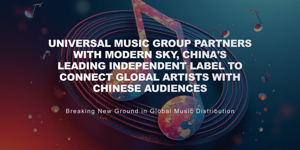 Universal Music Group Partners With Modern Sky, China's Leading Independent Label to Connect Global Artists With Chinese Audiences