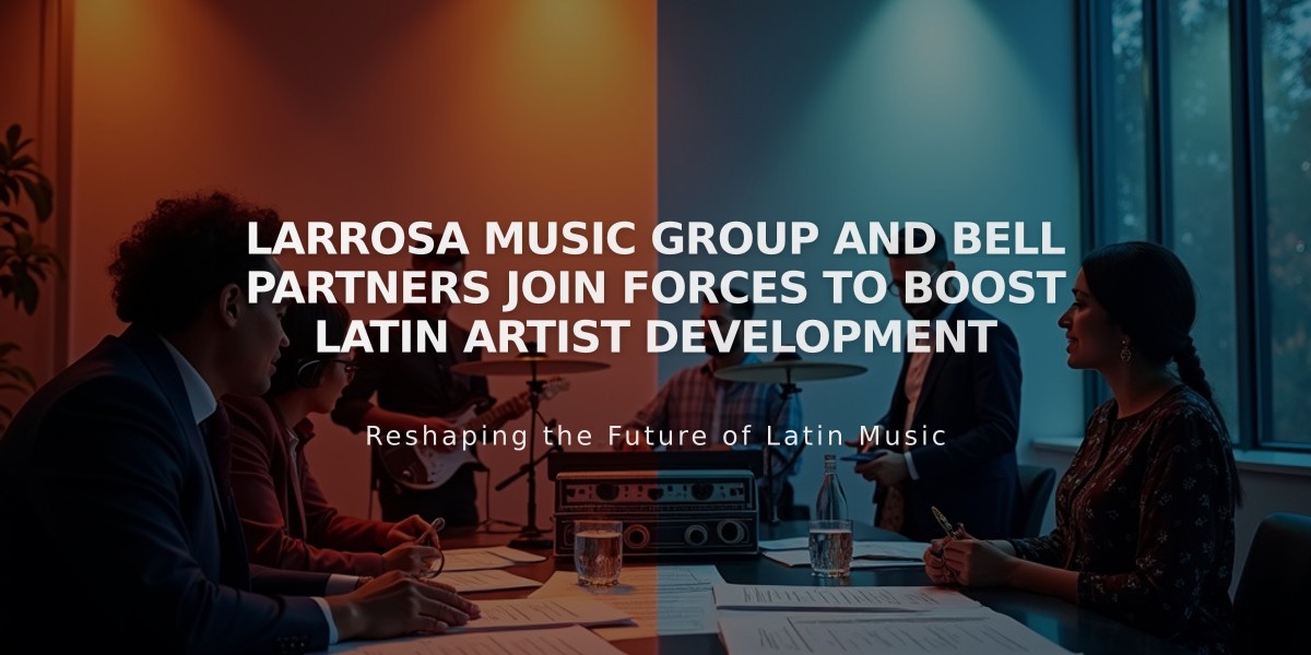 Larrosa Music Group and Bell Partners Join Forces to Boost Latin Artist Development