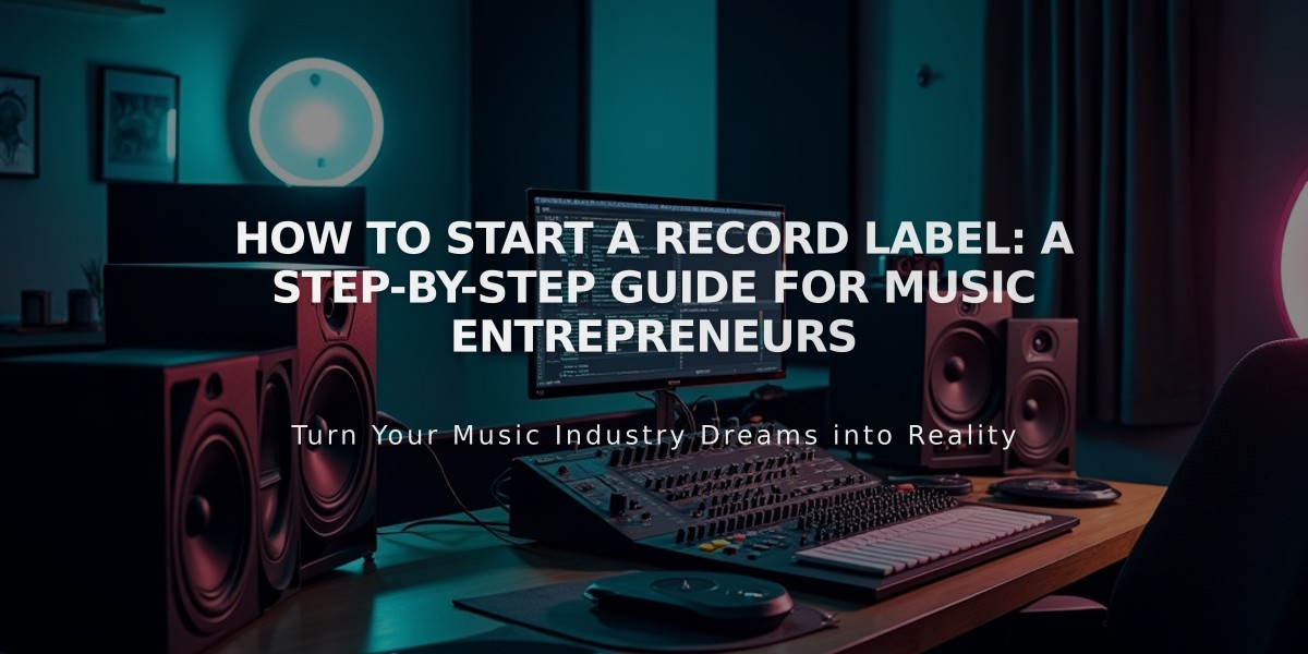 How to Start a Record Label: A Step-by-Step Guide for Music Entrepreneurs