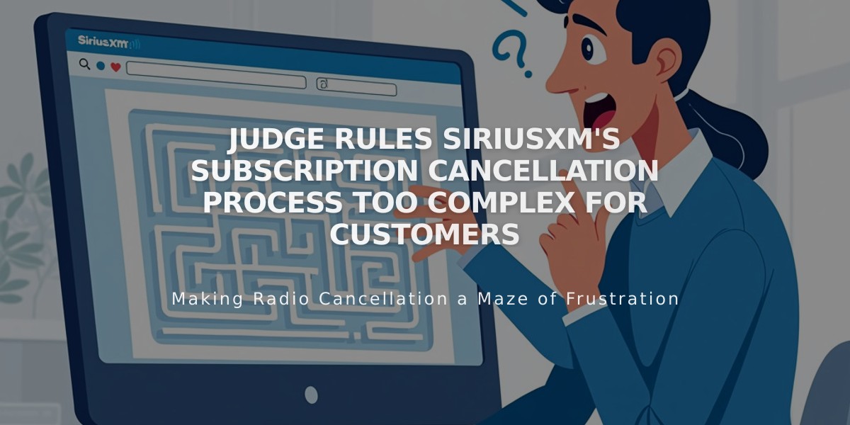 Judge Rules SiriusXM's Subscription Cancellation Process Too Complex for Customers