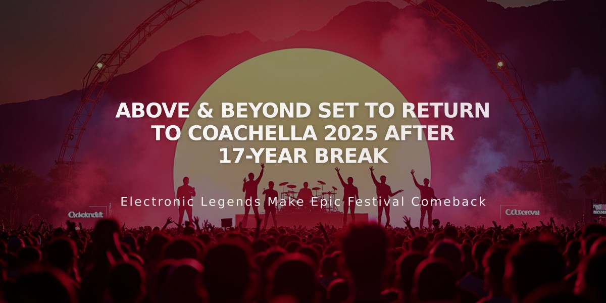 Above & Beyond Set to Return to Coachella 2025 After 17-Year Break