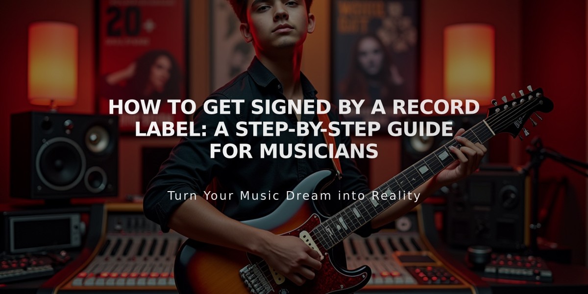 How to Get Signed by a Record Label: A Step-by-Step Guide for Musicians