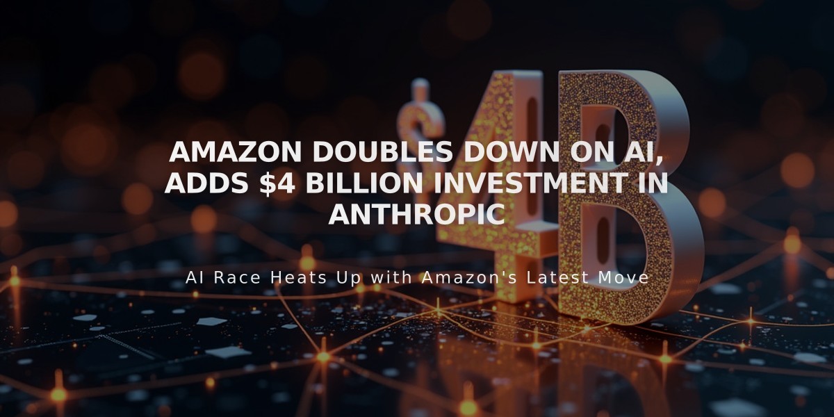 Amazon Doubles Down on AI, Adds $4 Billion Investment in Anthropic