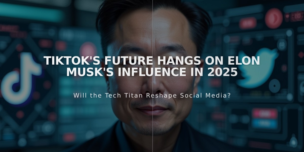 TikTok's Future Hangs on Elon Musk's Influence in 2025