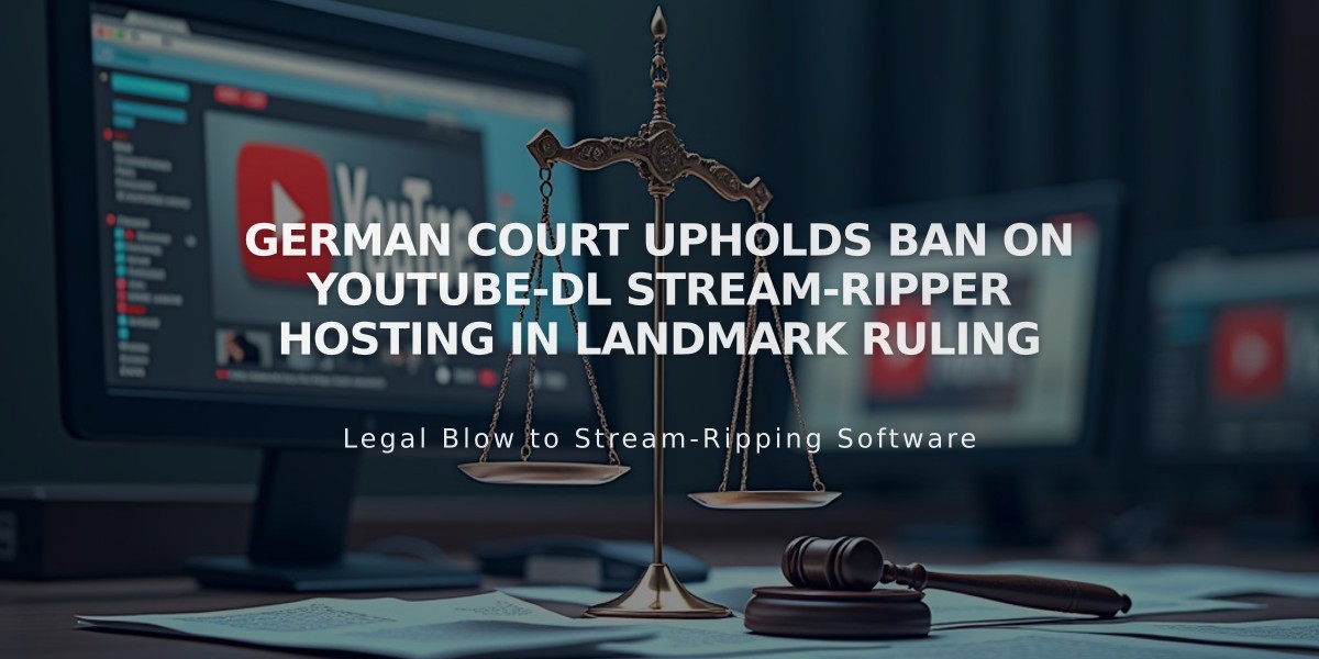 German Court Upholds Ban on YouTube-DL Stream-Ripper Hosting in Landmark Ruling