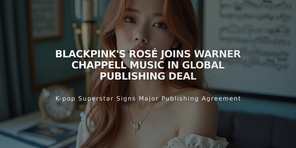 BLACKPINK's ROSÉ Joins Warner Chappell Music in Global Publishing Deal