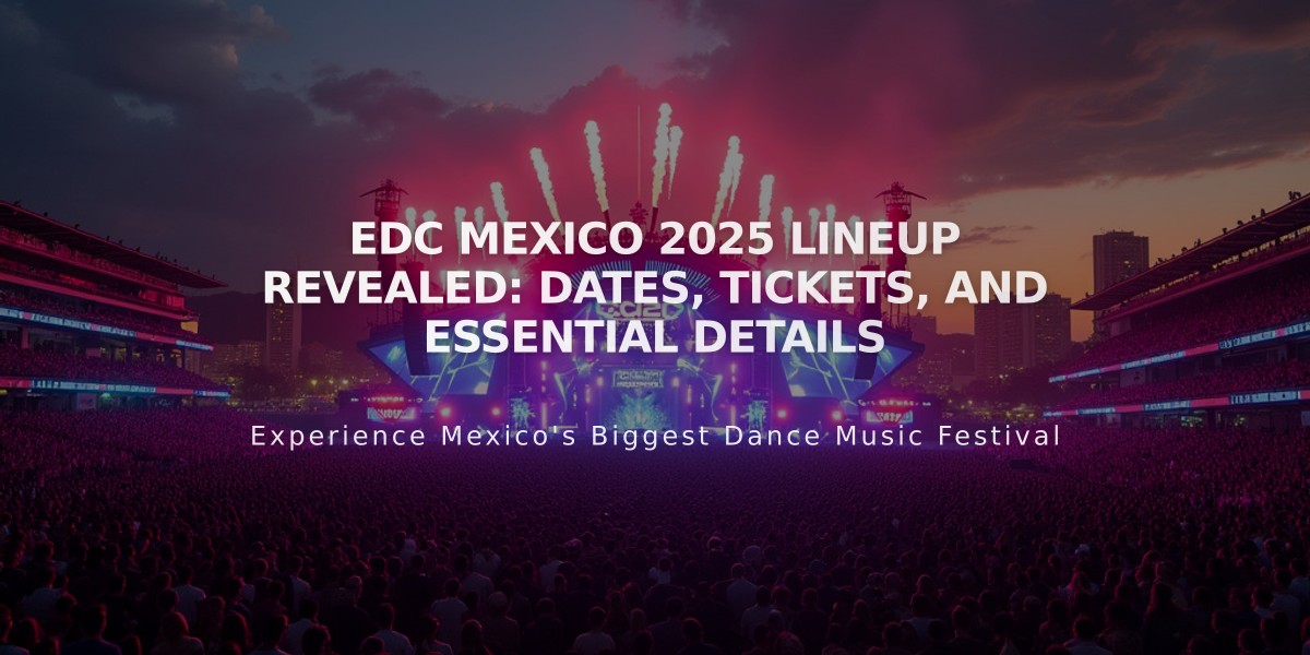 EDC Mexico 2025 Lineup Revealed: Dates, Tickets, and Essential Details