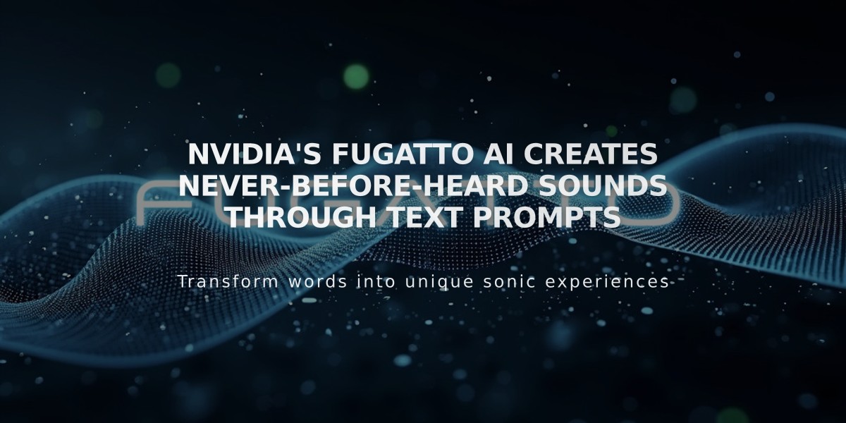 Nvidia's Fugatto AI Creates Never-Before-Heard Sounds Through Text Prompts