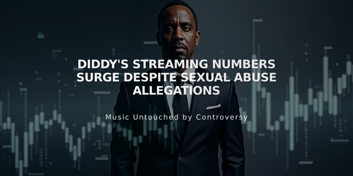 Diddy's Streaming Numbers Surge Despite Sexual Abuse Allegations