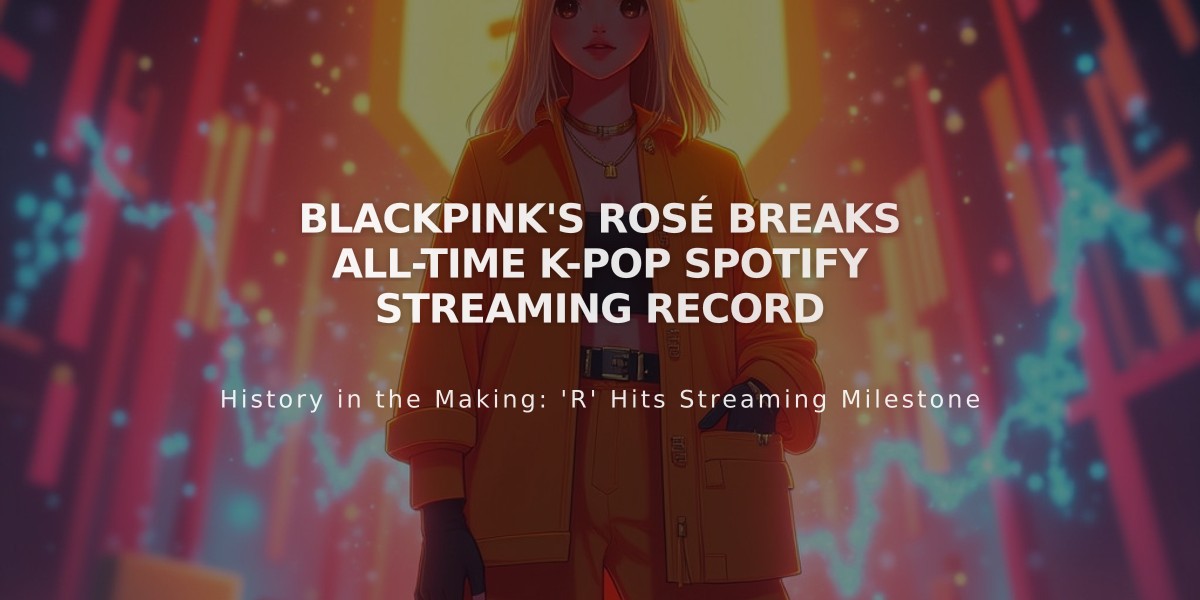 BLACKPINK's ROSÉ Breaks All-Time K-pop Spotify Streaming Record