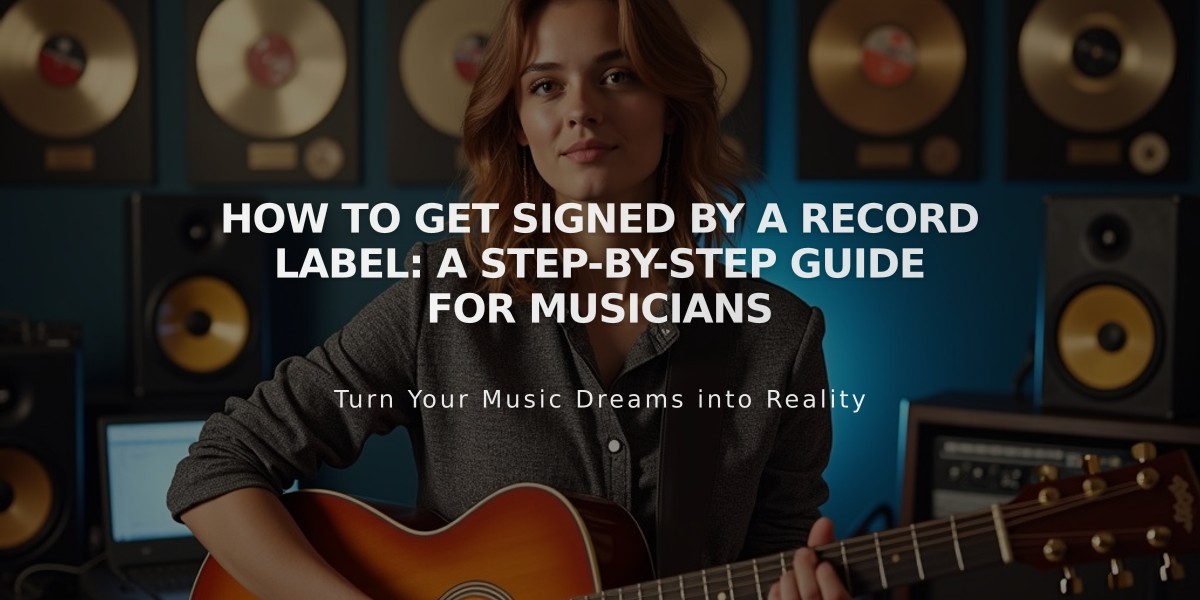 How to Get Signed by a Record Label: A Step-by-Step Guide for Musicians