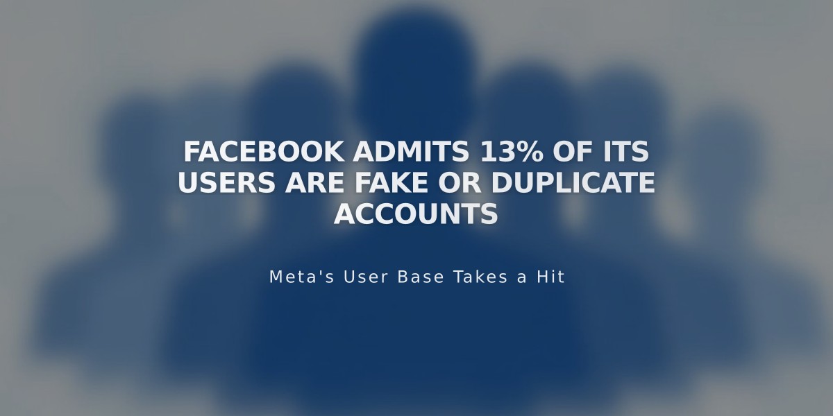 Facebook Admits 13% of Its Users Are Fake or Duplicate Accounts