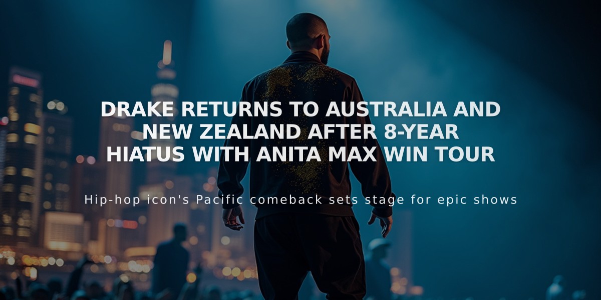 Drake Returns to Australia and New Zealand After 8-Year Hiatus with Anita Max Win Tour