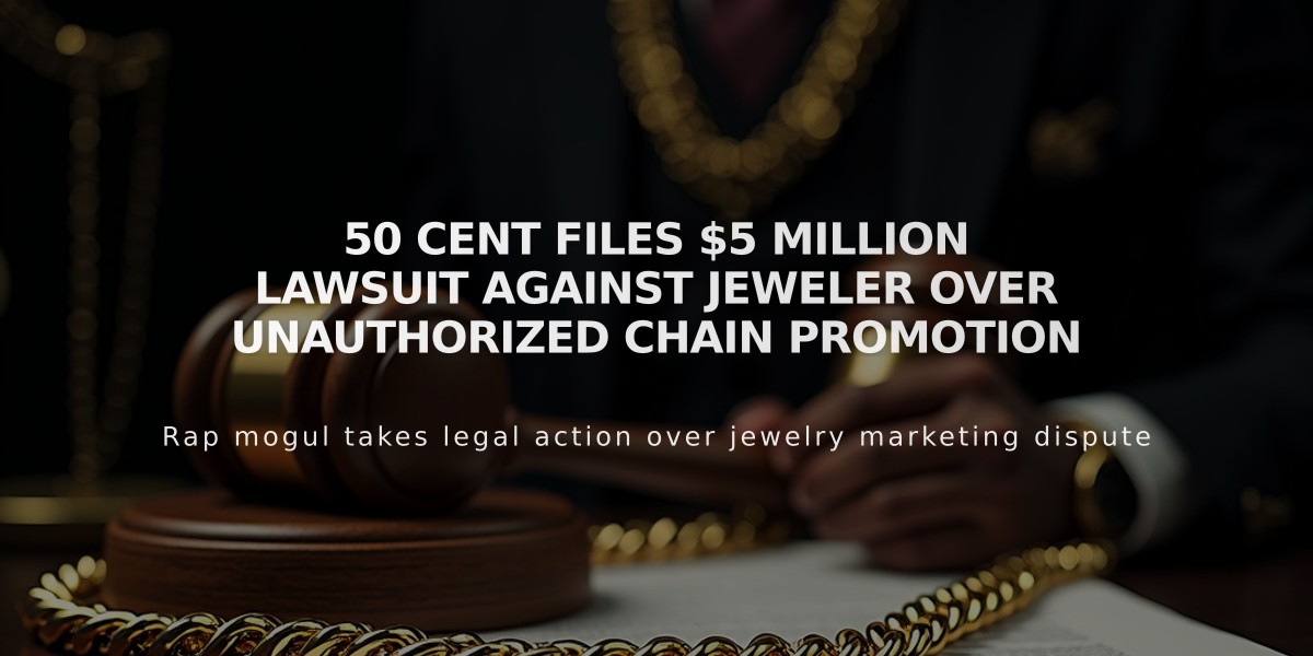 50 Cent Files $5 Million Lawsuit Against Jeweler Over Unauthorized Chain Promotion