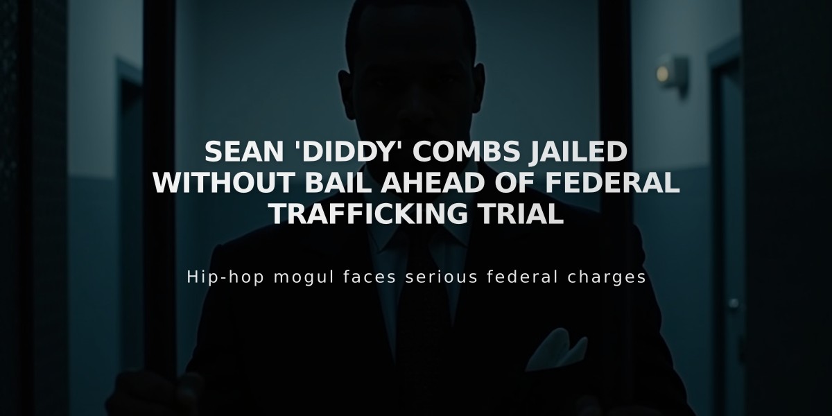 Sean 'Diddy' Combs Jailed Without Bail Ahead of Federal Trafficking Trial