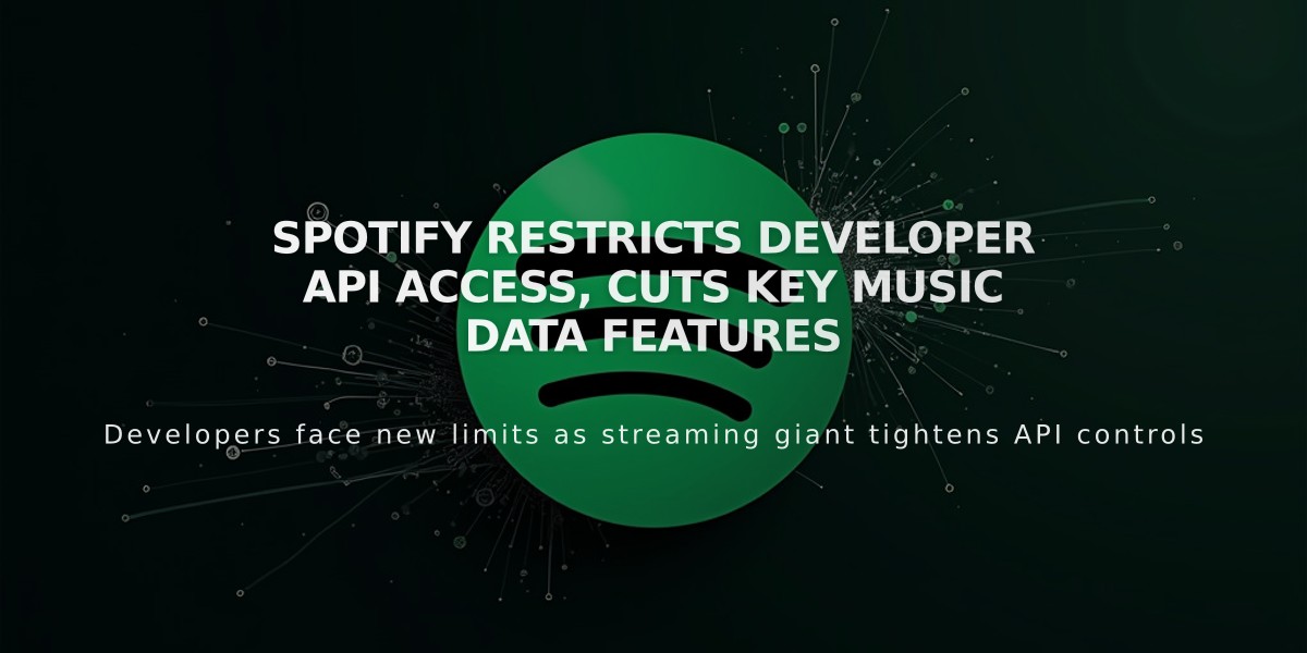 Spotify Restricts Developer API Access, Cuts Key Music Data Features