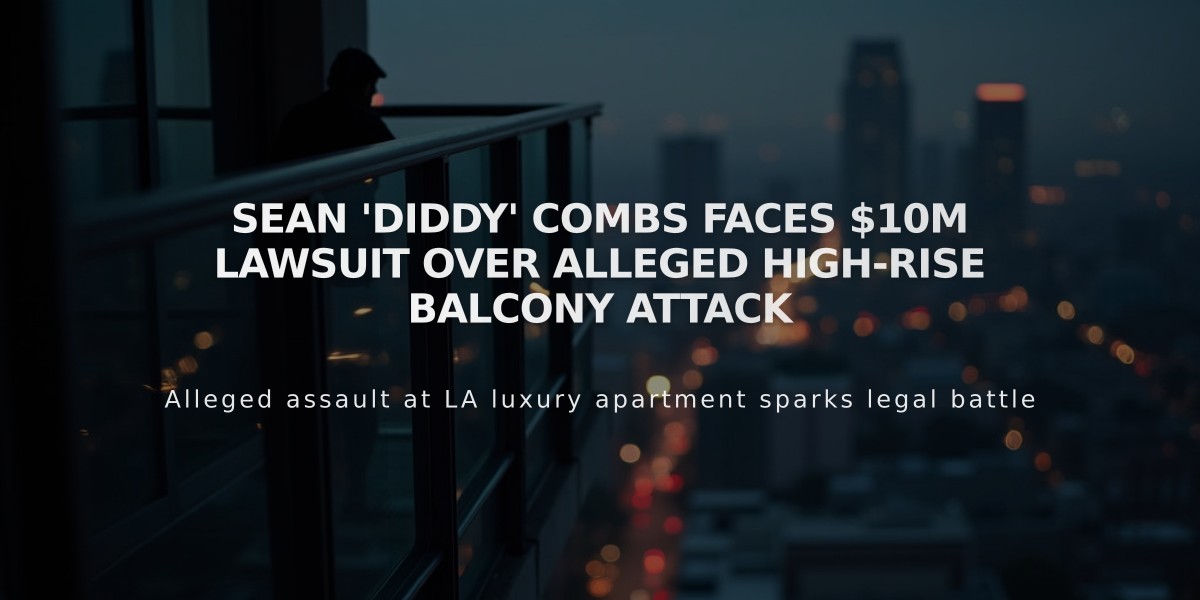 Sean 'Diddy' Combs Faces $10M Lawsuit Over Alleged High-Rise Balcony Attack