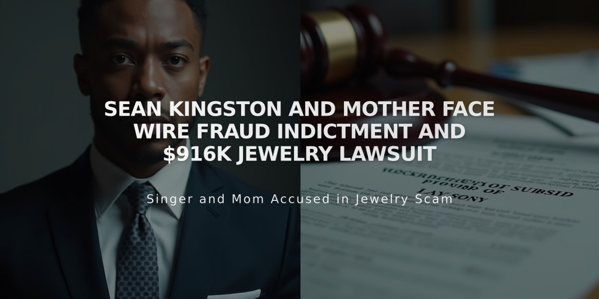 Sean Kingston and Mother Face Wire Fraud Indictment and $916K Jewelry Lawsuit