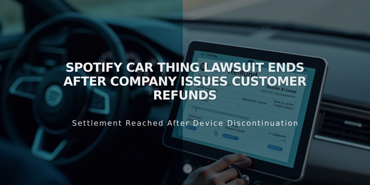 Spotify Car Thing Lawsuit Ends After Company Issues Customer Refunds