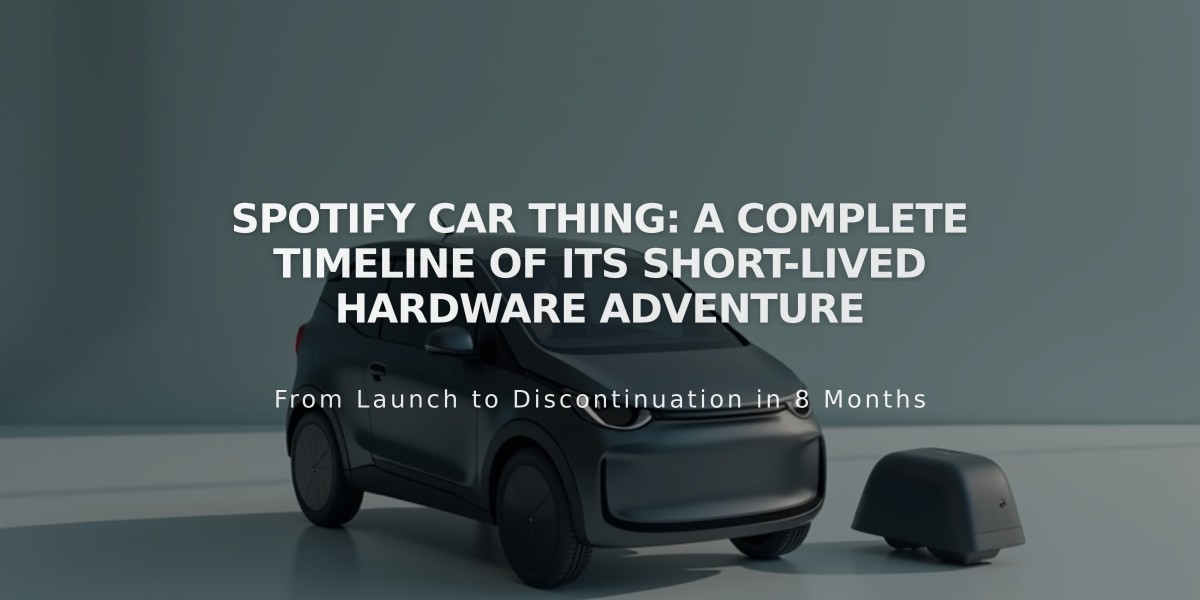 Spotify Car Thing: A Complete Timeline of Its Short-Lived Hardware Adventure