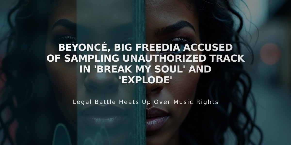 Beyoncé, Big Freedia Accused of Sampling Unauthorized Track in 'Break My Soul' and 'Explode'