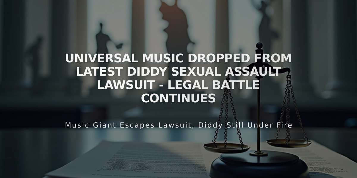 Universal Music Dropped From Latest Diddy Sexual Assault Lawsuit - Legal Battle Continues