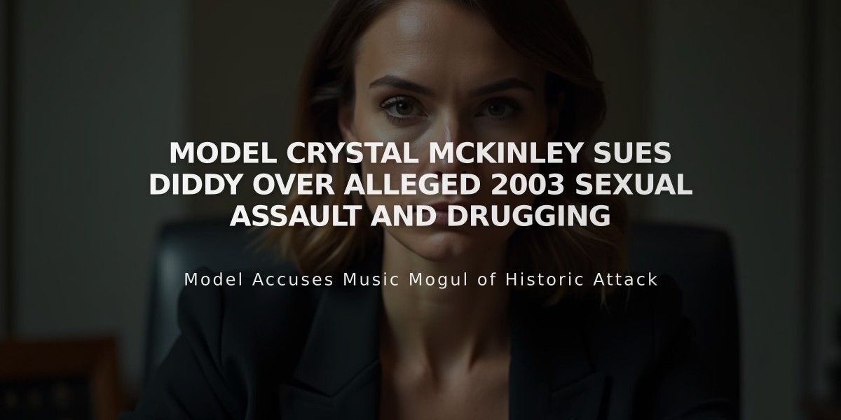 Model Crystal McKinley Sues Diddy Over Alleged 2003 Sexual Assault and Drugging