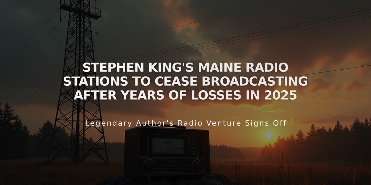 Stephen King's Maine Radio Stations to Cease Broadcasting After Years of Losses in 2025