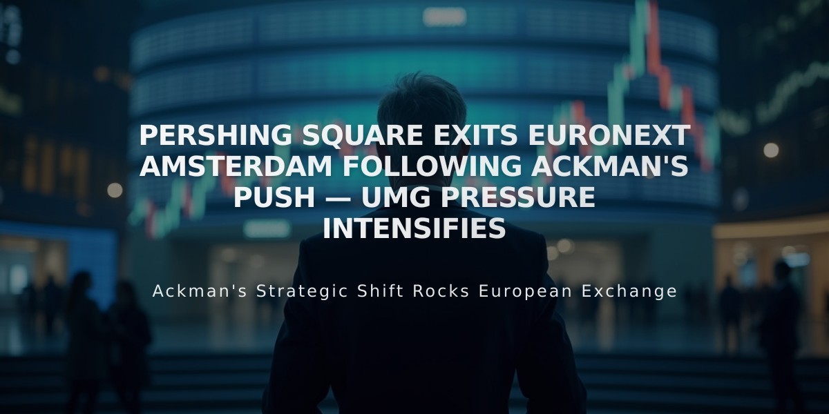 Pershing Square Exits Euronext Amsterdam Following Ackman's Push — UMG Pressure Intensifies