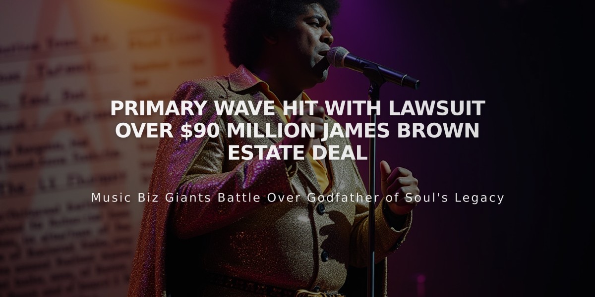 Primary Wave Hit With Lawsuit Over $90 Million James Brown Estate Deal