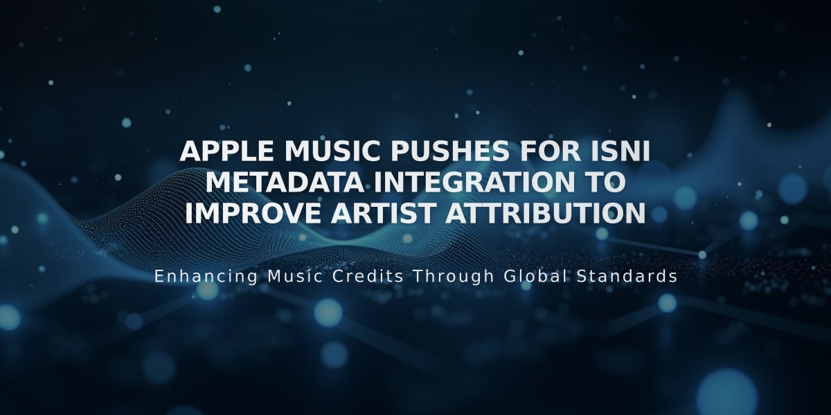 Apple Music Pushes for ISNI Metadata Integration to Improve Artist Attribution