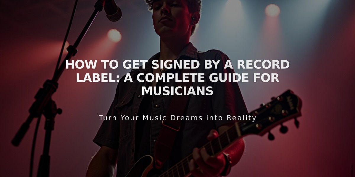 How to Get Signed by a Record Label: A Complete Guide for Musicians