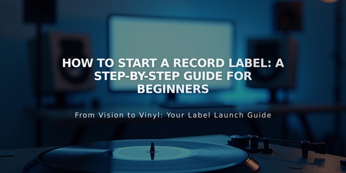 How to Start a Record Label: A Step-by-Step Guide for Beginners