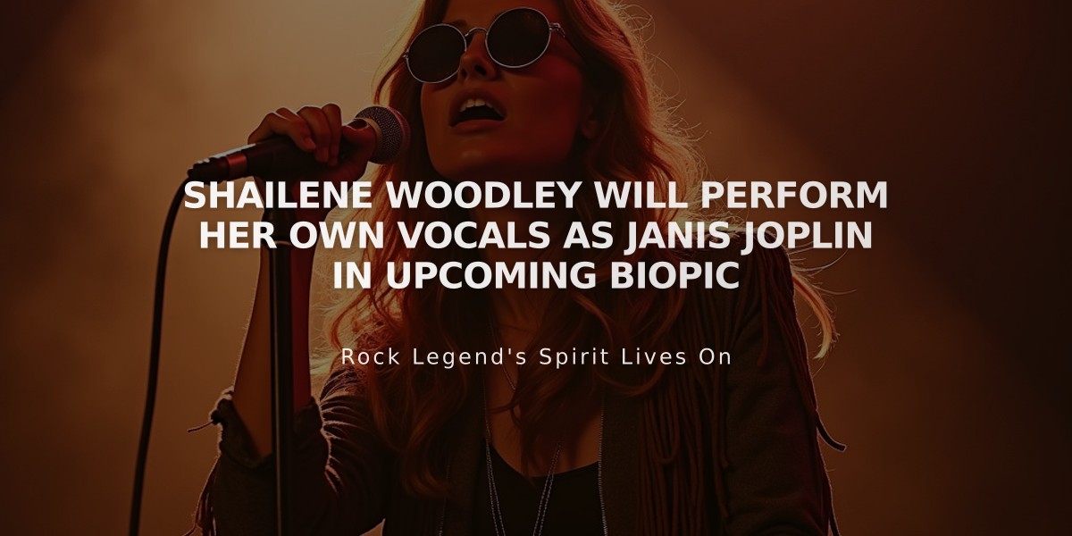 Shailene Woodley Will Perform Her Own Vocals as Janis Joplin in Upcoming Biopic