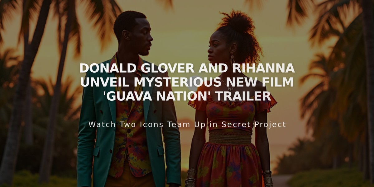 Donald Glover and Rihanna Unveil Mysterious New Film 'Guava Nation' Trailer