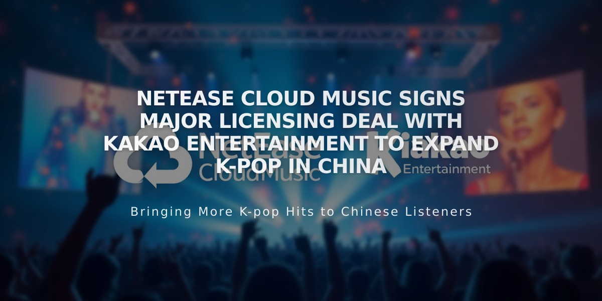 NetEase Cloud Music Signs Major Licensing Deal with Kakao Entertainment to Expand K-pop in China