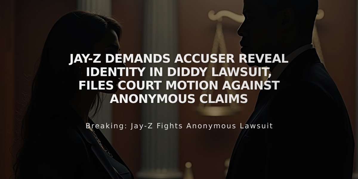 Jay-Z Demands Accuser Reveal Identity in Diddy Lawsuit, Files Court Motion Against Anonymous Claims