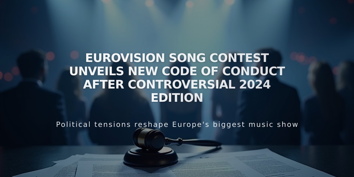 Eurovision Song Contest Unveils New Code of Conduct After Controversial 2024 Edition