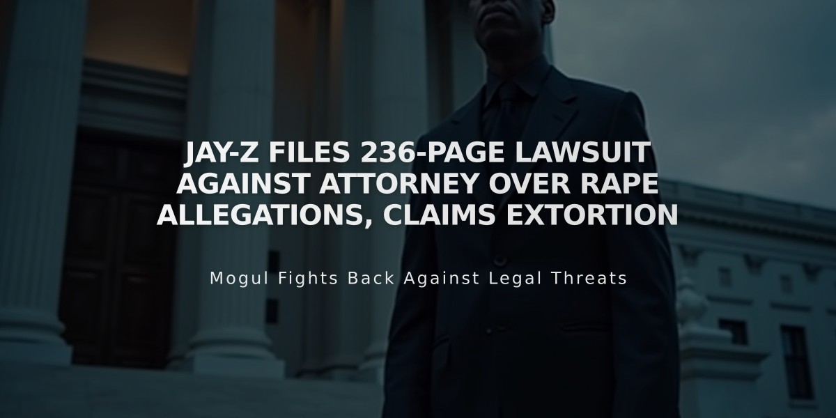 Jay-Z Files 236-Page Lawsuit Against Attorney Over Rape Allegations, Claims Extortion