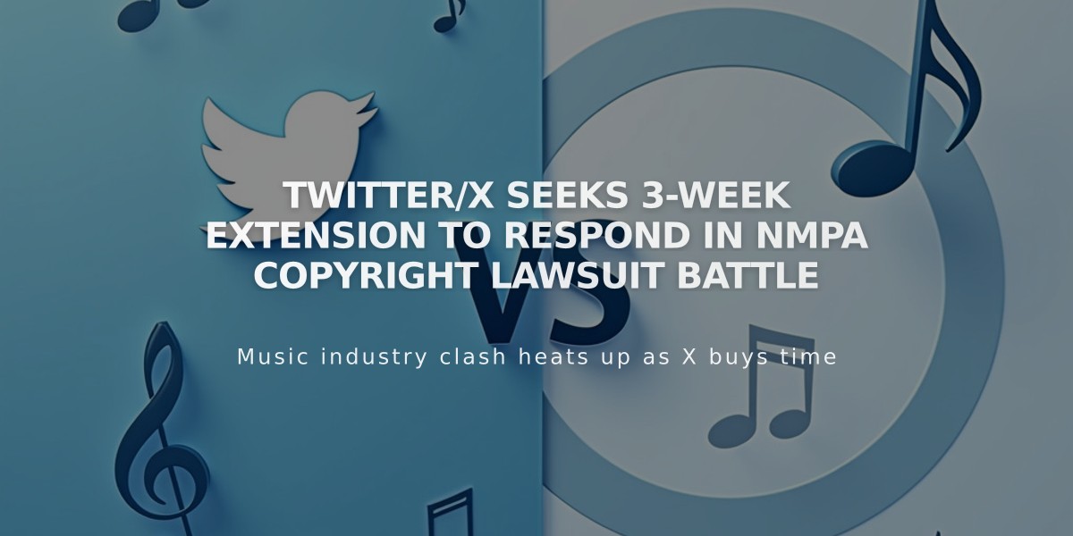 Twitter/X Seeks 3-Week Extension to Respond in NMPA Copyright Lawsuit Battle