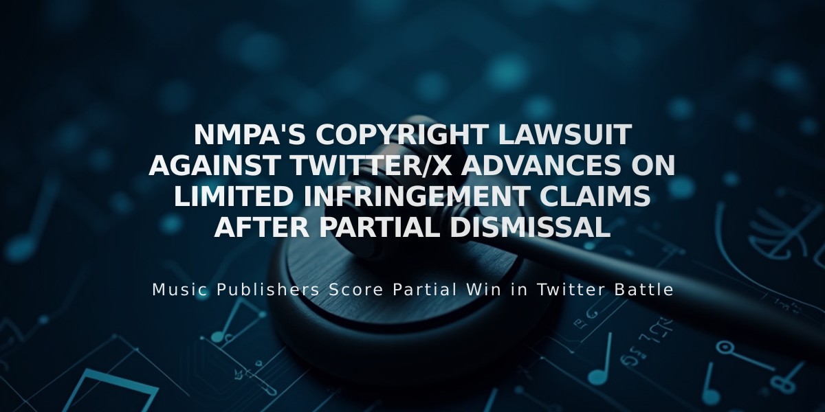 NMPA's Copyright Lawsuit Against Twitter/X Advances on Limited Infringement Claims After Partial Dismissal