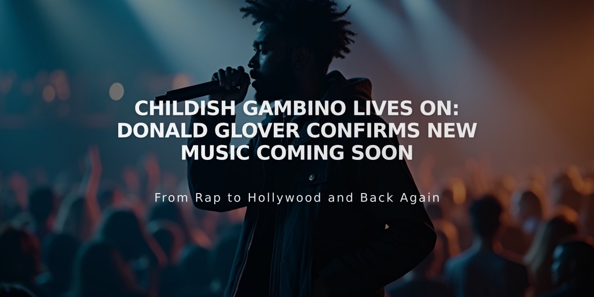 Childish Gambino Lives On: Donald Glover Confirms New Music Coming Soon