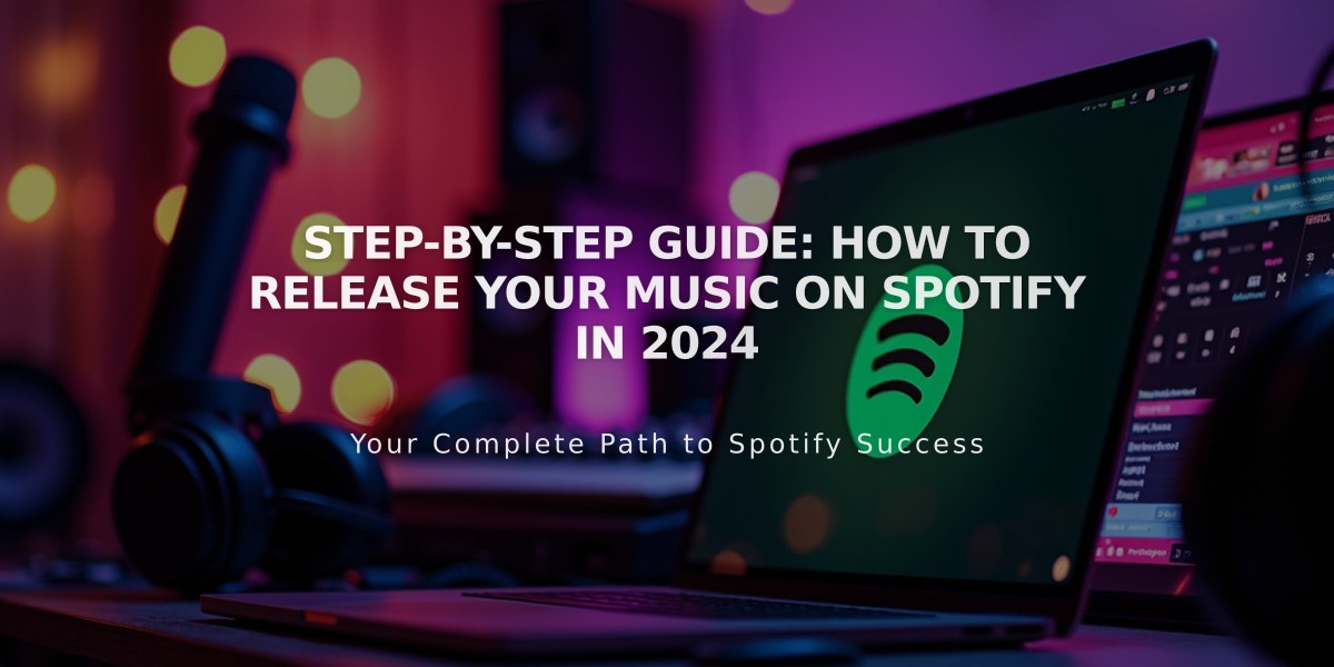 Step-by-Step Guide: How to Release Your Music on Spotify in 2024