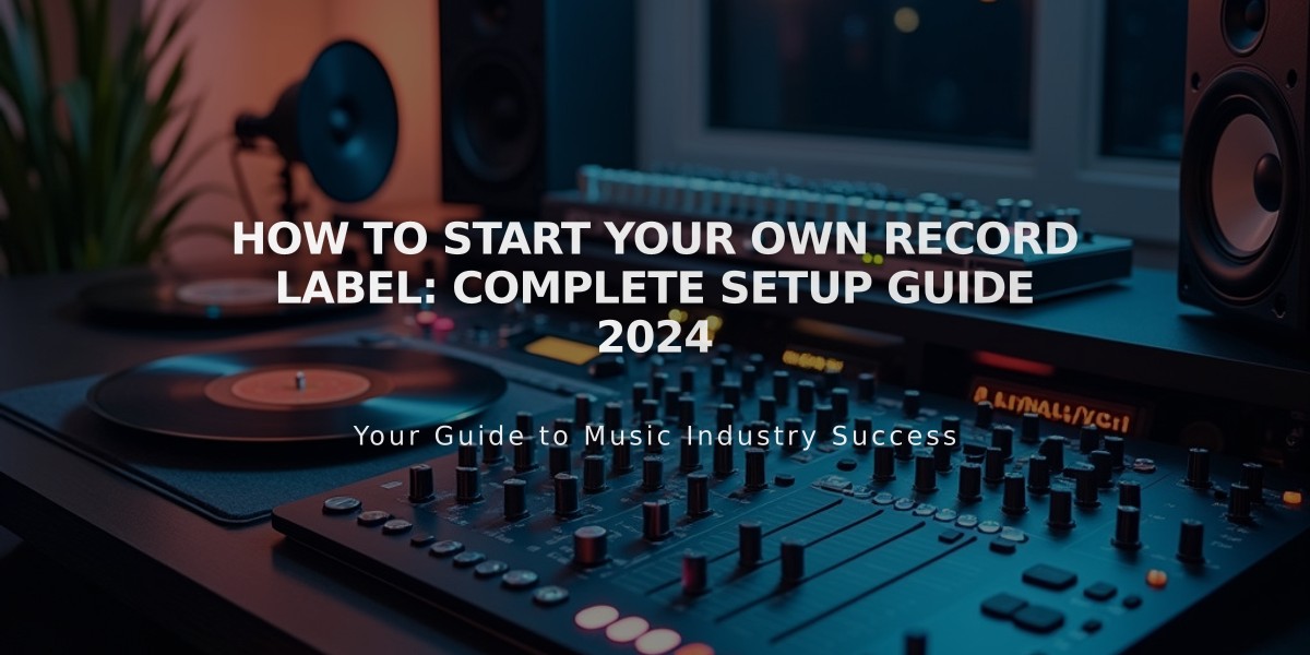 How to Start Your Own Record Label: Complete Setup Guide 2024