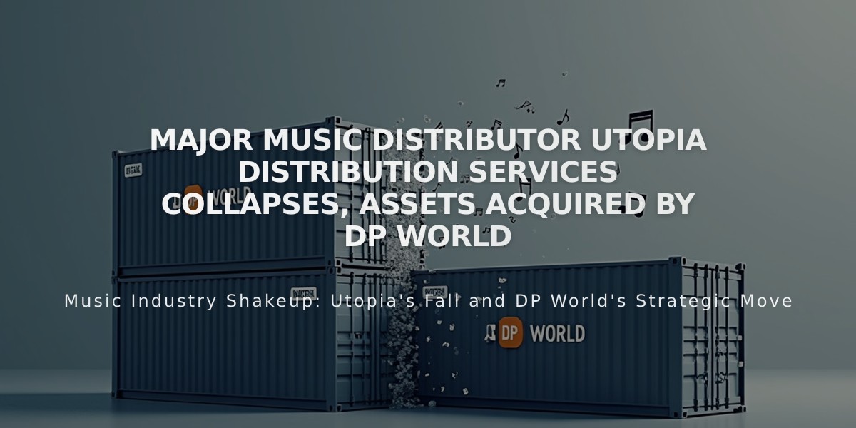 Major Music Distributor Utopia Distribution Services Collapses, Assets Acquired by DP World