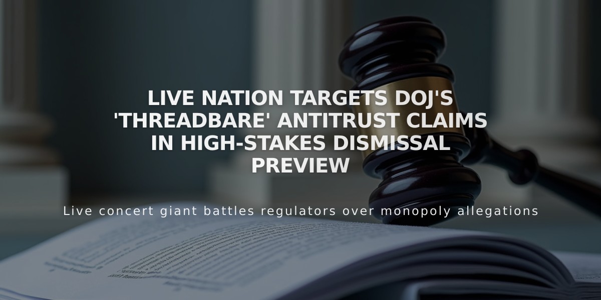 Live Nation Targets DOJ's 'Threadbare' Antitrust Claims in High-Stakes Dismissal Preview