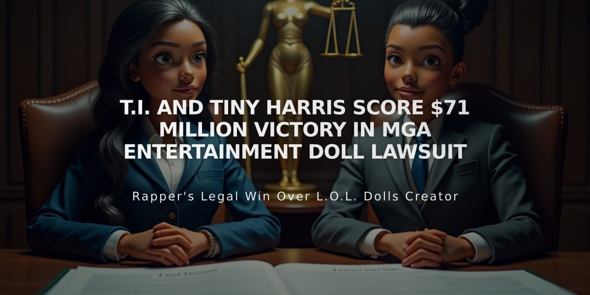 T.I. and Tiny Harris Score $71 Million Victory in MGA Entertainment Doll Lawsuit