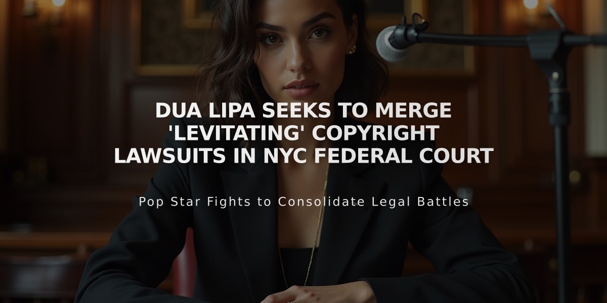 Dua Lipa Seeks to Merge 'Levitating' Copyright Lawsuits in NYC Federal Court